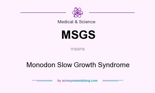 What does MSGS mean? It stands for Monodon Slow Growth Syndrome