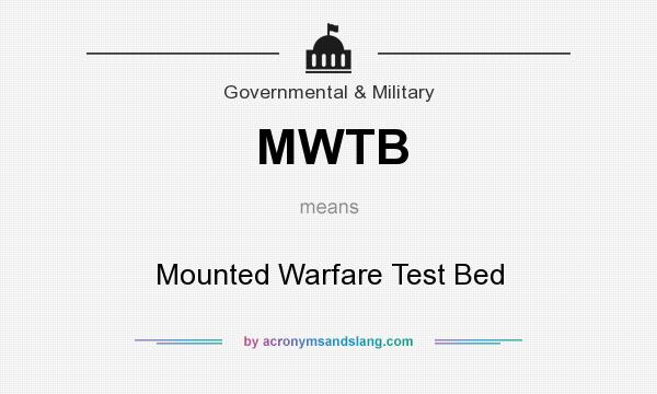 What does MWTB mean? It stands for Mounted Warfare Test Bed