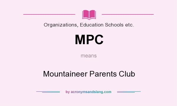What does MPC mean? It stands for Mountaineer Parents Club