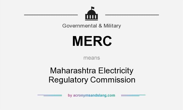 What does MERC mean? It stands for Maharashtra Electricity Regulatory Commission