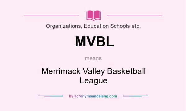 What does MVBL mean? It stands for Merrimack Valley Basketball League