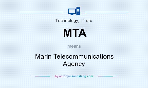 What does MTA mean? It stands for Marin Telecommunications Agency