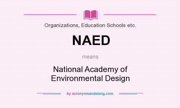 What does NAED mean? It stands for National Academy of Environmental Design