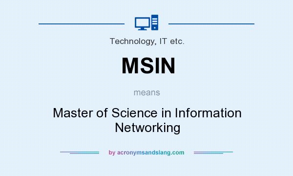 What does MSIN mean? It stands for Master of Science in Information Networking