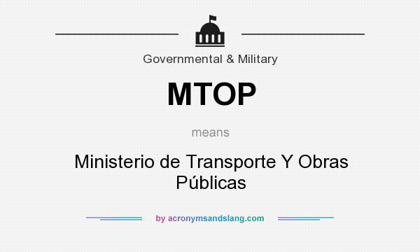 What does MTOP mean? It stands for Ministerio de Transporte Y Obras Públicas