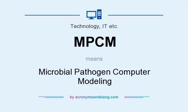 What does MPCM mean? It stands for Microbial Pathogen Computer Modeling