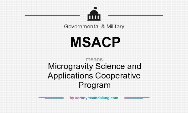 What does MSACP mean? It stands for Microgravity Science and Applications Cooperative Program
