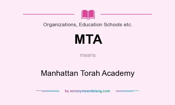 What does MTA mean? It stands for Manhattan Torah Academy