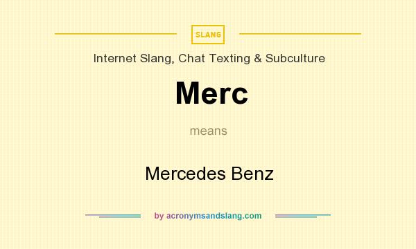 What does Merc mean? It stands for Mercedes Benz