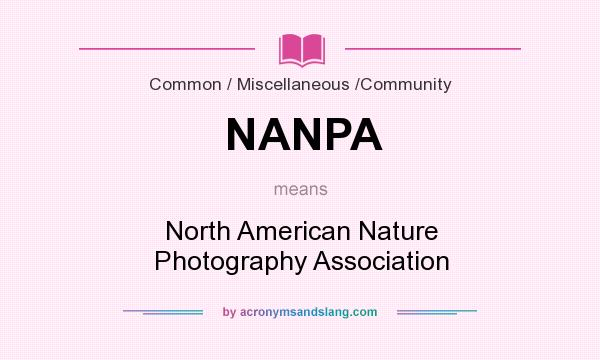 What does NANPA mean? It stands for North American Nature Photography Association