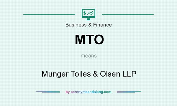 What does MTO mean? It stands for Munger Tolles & Olsen LLP