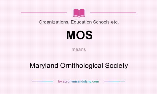 What does MOS mean? It stands for Maryland Ornithological Society