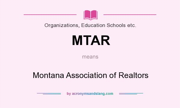 What does MTAR mean? It stands for Montana Association of Realtors
