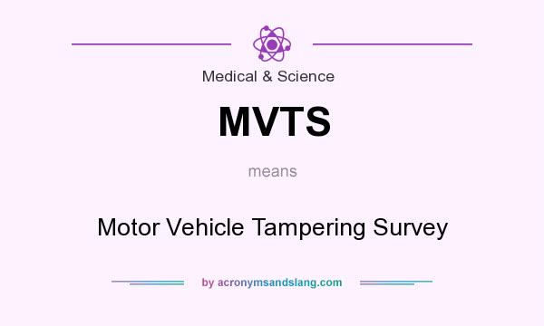 What does MVTS mean? It stands for Motor Vehicle Tampering Survey