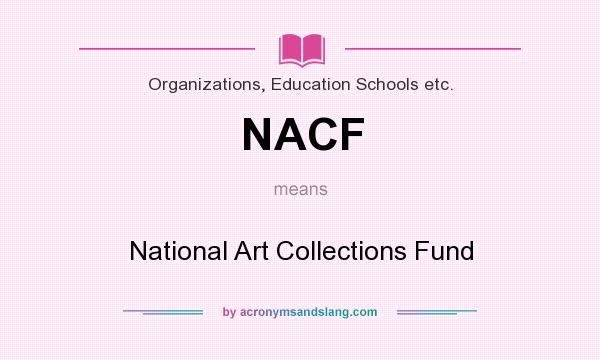 What does NACF mean? It stands for National Art Collections Fund