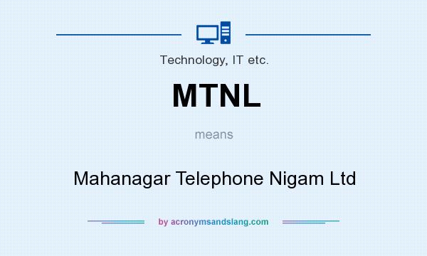 What does MTNL mean? It stands for Mahanagar Telephone Nigam Ltd
