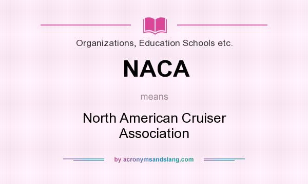 What does NACA mean? It stands for North American Cruiser Association