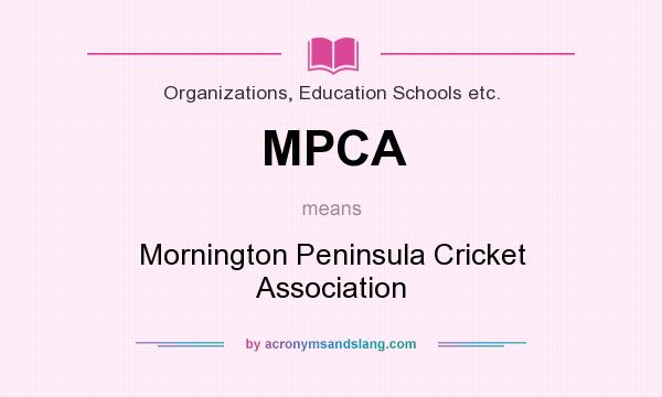 What does MPCA mean? It stands for Mornington Peninsula Cricket Association