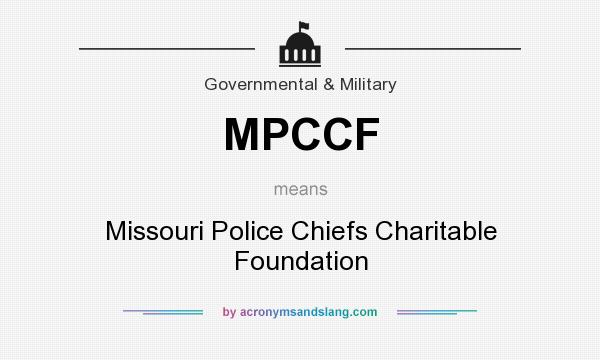 What does MPCCF mean? It stands for Missouri Police Chiefs Charitable Foundation