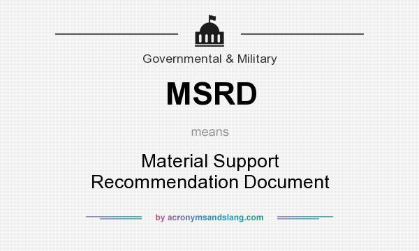 What does MSRD mean? It stands for Material Support Recommendation Document