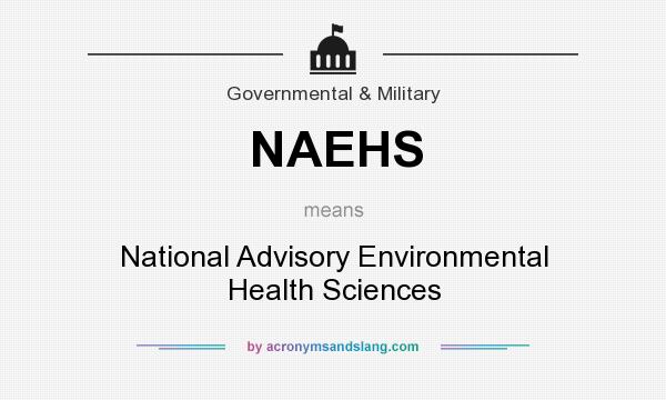 What does NAEHS mean? It stands for National Advisory Environmental Health Sciences