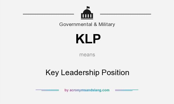 What does KLP mean? It stands for Key Leadership Position