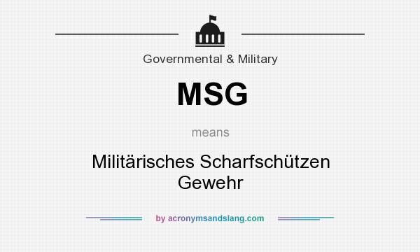 What does MSG mean? It stands for Militärisches Scharfschützen Gewehr
