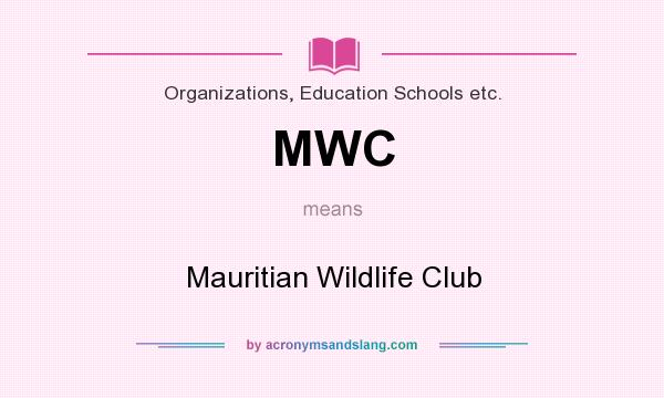 What does MWC mean? It stands for Mauritian Wildlife Club