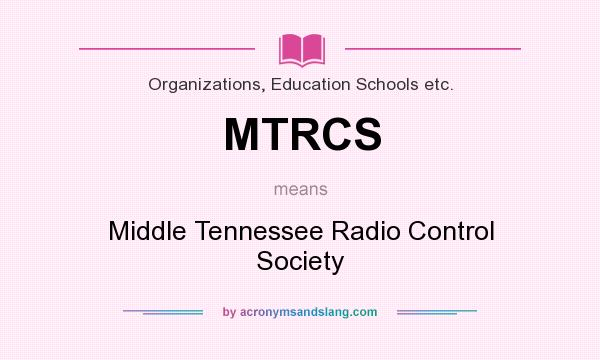 What does MTRCS mean? It stands for Middle Tennessee Radio Control Society