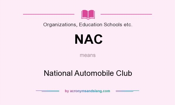 What does NAC mean? It stands for National Automobile Club