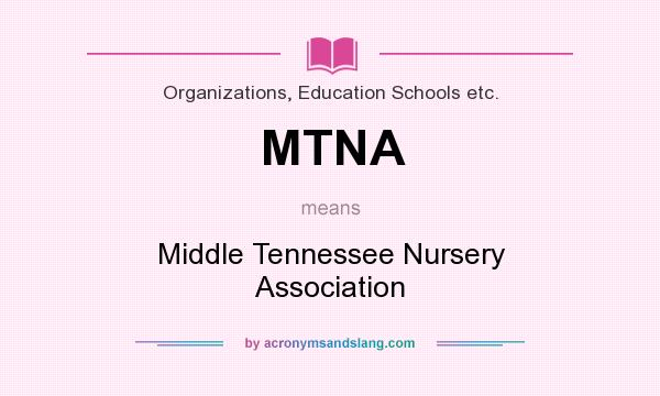 What does MTNA mean? It stands for Middle Tennessee Nursery Association