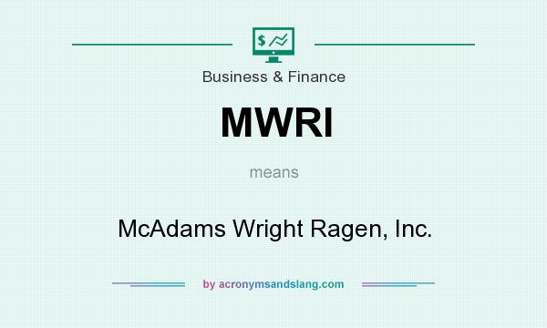 What does MWRI mean? It stands for McAdams Wright Ragen, Inc.