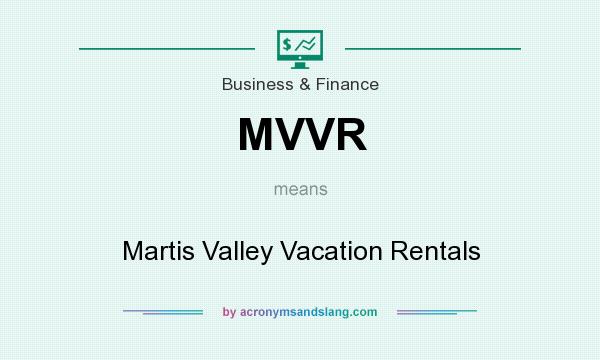 What does MVVR mean? It stands for Martis Valley Vacation Rentals