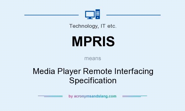 What does MPRIS mean? It stands for Media Player Remote Interfacing Specification