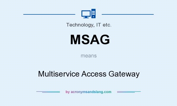 What does MSAG mean? It stands for Multiservice Access Gateway