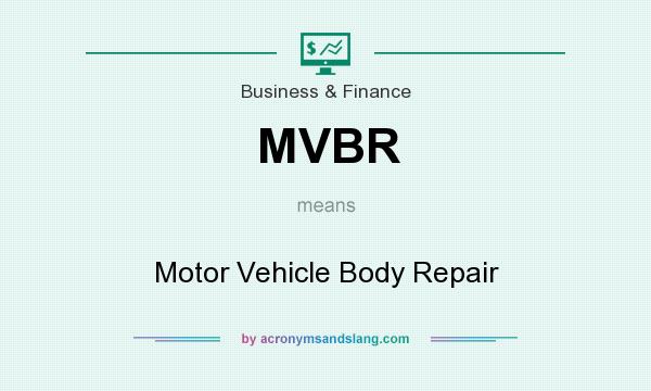 What does MVBR mean? It stands for Motor Vehicle Body Repair