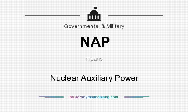 What does NAP mean? It stands for Nuclear Auxiliary Power