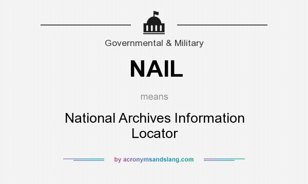 What does NAIL mean? It stands for National Archives Information Locator