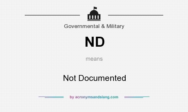 What does ND mean? It stands for Not Documented