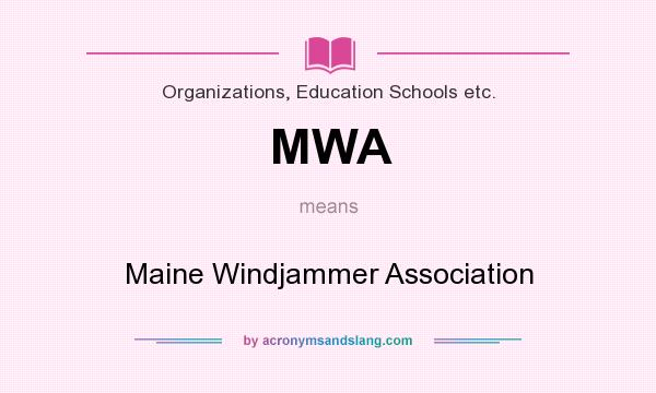 What does MWA mean? It stands for Maine Windjammer Association