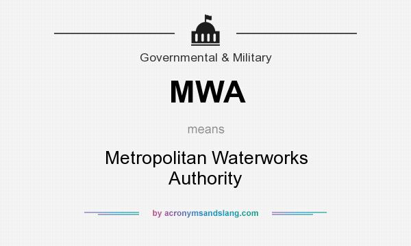 What does MWA mean? It stands for Metropolitan Waterworks Authority