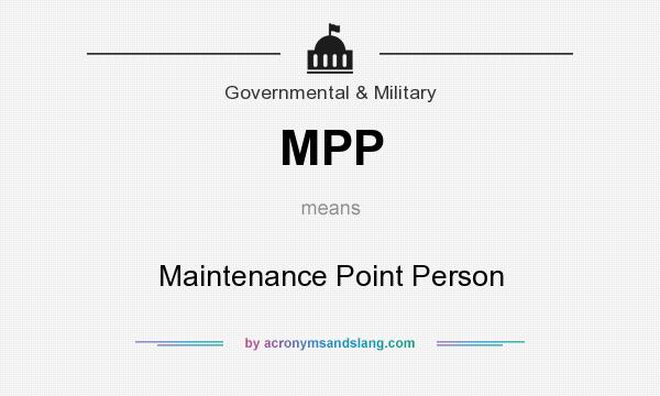 What does MPP mean? It stands for Maintenance Point Person