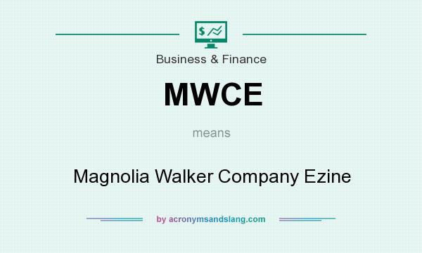 What does MWCE mean? It stands for Magnolia Walker Company Ezine