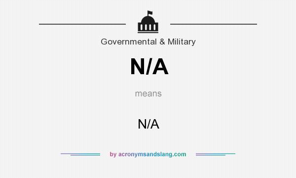 What does N/A mean? It stands for N/A