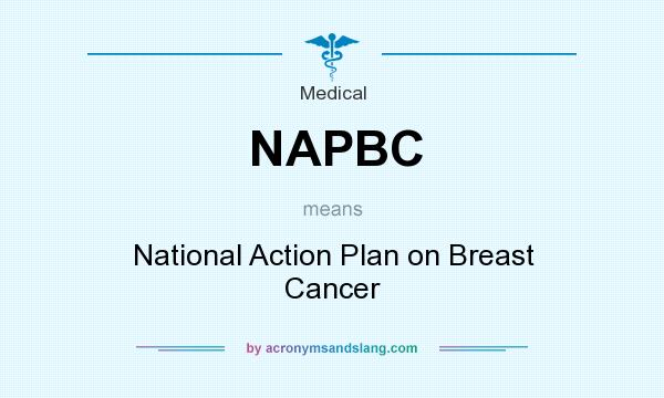 What does NAPBC mean? It stands for National Action Plan on Breast Cancer