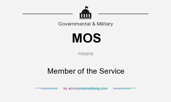 What does MOS mean? It stands for Member of the Service