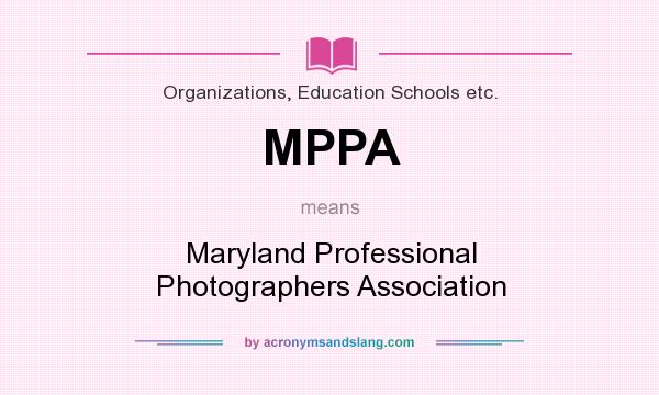 What does MPPA mean? It stands for Maryland Professional Photographers Association