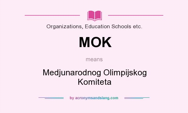 What does MOK mean? It stands for Medjunarodnog Olimpijskog Komiteta