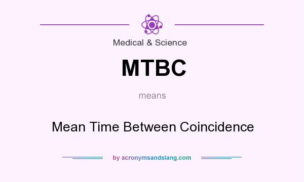 What does MTBC mean? It stands for Mean Time Between Coincidence