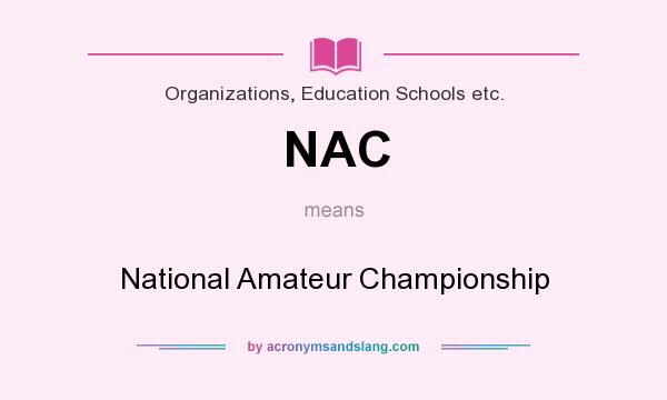 What does NAC mean? It stands for National Amateur Championship